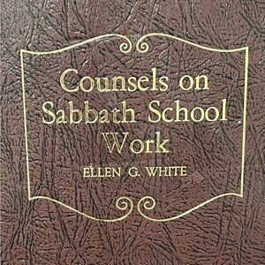Counsels on Sabbath School Work by Ellen G White